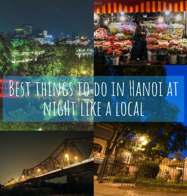 Best things to do in Hanoi at night like a local.