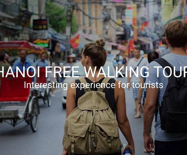 Hanoi free walking tour - Interesting experience for tourists